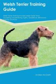 Welsh Terrier Training Guide Welsh Terrier Training Includes