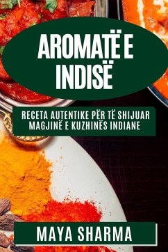 Aromatë e Indisë - Sharma, Maya