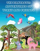 THE FANTASTIC ADVENTURES OF TORKY AND FRIENDS