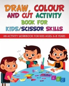 Draw, Colour and Cut Activity book for kids/ scissor skills - Yadav, Richa