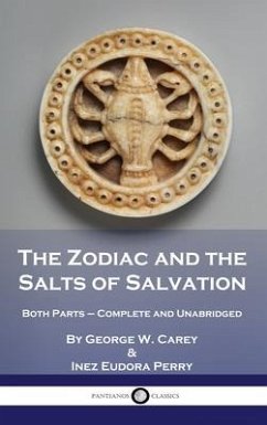 The Zodiac and the Salts of Salvation - Carey, George W; Perry, Inez Eudora