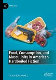 Food, Consumption, and Masculinity in American Hardboiled Fiction (eBook, PDF)