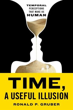 Time, a Useful Illusion - Gruber, Ronald P.