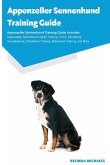 Appenzeller Sennenhund Training Guide Appenzeller Sennenhund Training Guide Includes