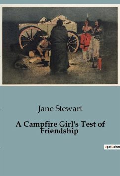 A Campfire Girl's Test of Friendship - Stewart, Jane