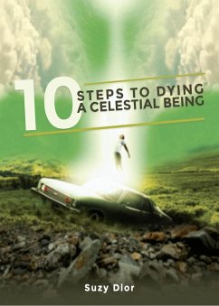 10 Steps to dying a Celestial Being (eBook, ePUB) - Dior, Suzy