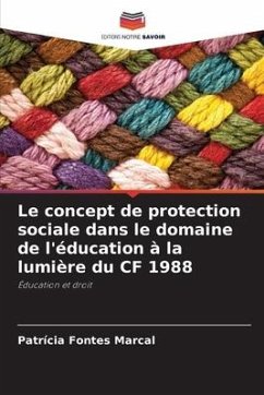 Le concept de protection sociale dans le domaine de l'éducation à la lumière du CF 1988 - Fontes Marcal, Patrícia