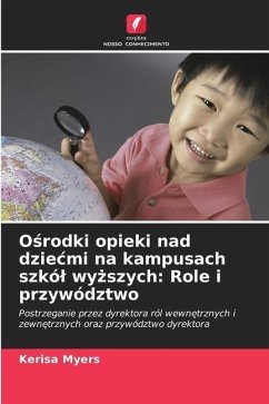 O¿rodki opieki nad dzie¿mi na kampusach szkó¿ wy¿szych: Role i przywództwo - Myers, Kerisa