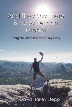 And They Say There is No American Dream - Stepp, David Harley
