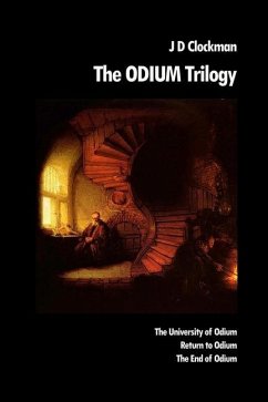 The Odium Trilogy: The University of Odium - Return to Odium - The End of Odium - Clockman, J. D.