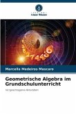 Geometrische Algebra im Grundschulunterricht