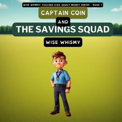 Captain Coin and the Savings Squad - Whismy, Wise