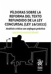 Píldoras sobre la reforma del texto refundido de la Ley Concursal (LEY 16/2022) Análisis crítico con enfoque práctico