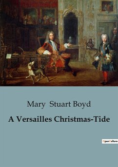 A Versailles Christmas-Tide - Stuart Boyd, Mary