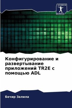 Konfigurirowanie i razwertywanie prilozhenij TR2E s pomosch'ü ADL - Zalila, Bechir