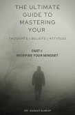 THE ULTIMATE GUIDE TO MASTERING YOUR THOUGHTS, BELIEFS AND ATTITUDE (eBook, ePUB)