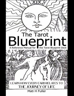 The Tarot Blueprint: Learn How Every Card Relates to the Journey of Life, a Reference Manual for the Tarot Blueprint Deck (eBook, ePUB) - Fuller, Mati