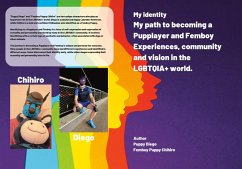 My identity My way to Pupplayer and Femboy experiences Community and visions in the LGBTQIA+ world (eBook, ePUB) - Diego, Puppy; Chihiro, Femboy Puppy