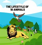 the lifestyle of 10 animals (eBook, ePUB)