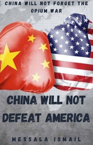 China will not defeat America (eBook, ePUB) China will not defeat America (eBook, ePUB)