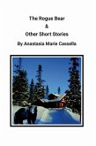 The Rogue Bear & Other Short Stories by Anastasia Marie Cassella (eBook, ePUB)