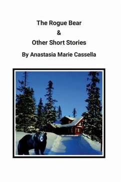 The Rogue Bear & Other Short Stories by Anastasia Marie Cassella (eBook, ePUB) - Cassella, Anastasia Marie