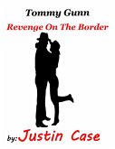 Tommy Gunn - Book One - Revenge on the Border (eBook, ePUB)