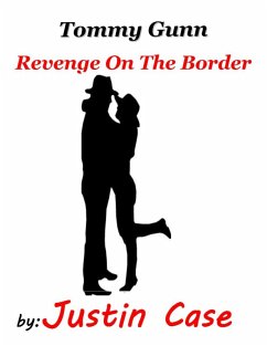 Tommy Gunn - Book One - Revenge on the Border (eBook, ePUB) - Case, Justin