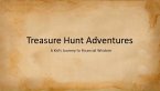 Treasure Hunt: A Kids Journey To Financial Wisdom (eBook, ePUB)