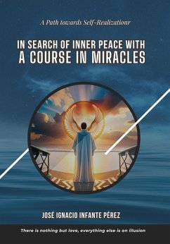 In Search of Inner Peace with A Course in Miracles (eBook, ePUB) - Infante, Jose