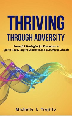 Thriving through Adversity (eBook, ePUB) - Trujillo, Michelle L.