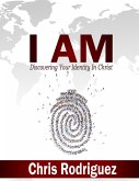 I AM: Discovering Your Identity In Christ (eBook, ePUB)