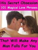 101 Magical Love Phrases That Will Make Any Man Falls For You - For Women Only ! (eBook, ePUB) 101 Magical Love Phrases That Will Make Any Man Falls For You - For Women Only ! (eBook, ePUB)