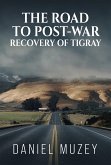 The road to post war recovery of Tigray (eBook, ePUB) The road to post war recovery of Tigray (eBook, ePUB)