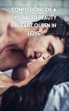 Cover Confessions of a Disgraced Beauty Pageant Queen in Love (eBook, ePUB)