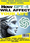How GPT-4 affects your Life! (eBook, ePUB)