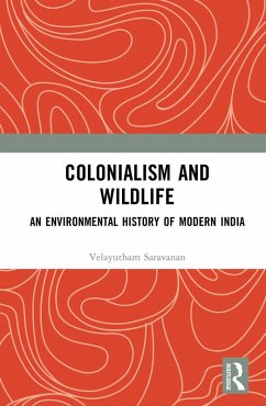 Colonialism and Wildlife (eBook, ePUB) - Saravanan, Velayutham
