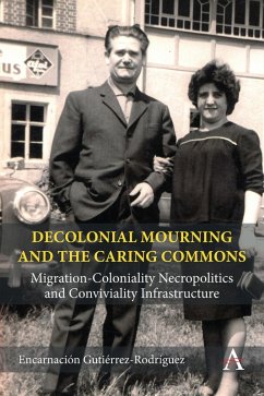 Decolonial Mourning and the Caring Commons (eBook, ePUB) - Rodríguez, Encarnación Gutiérrez