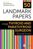 50 Landmark Papers every Thyroid and Parathyroid Surgeon Should Know (eBook, PDF)