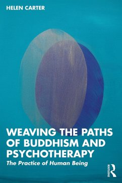 Weaving the Paths of Buddhism and Psychotherapy (eBook, ePUB) - Carter, Helen