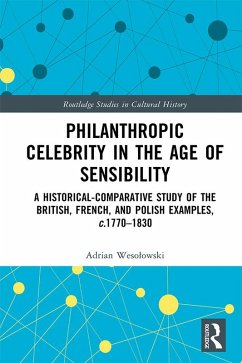 Philanthropic Celebrity in the Age of Sensibility (eBook, PDF) - Wesolowski, Adrian