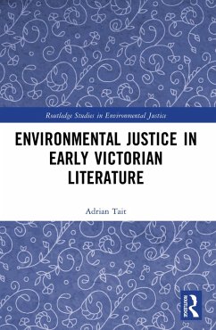 Environmental Justice in Early Victorian Literature (eBook, ePUB) - Tait, Adrian