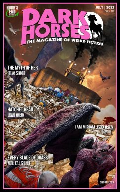 Dark Horses: The Magazine of Weird Fiction No. 18   July 2023 (Dark Horses Magazine, #18) (eBook, ePUB) - Spitzer, Wayne Kyle
