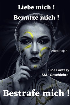 Cover Liebe mich! Benutze mich! Bestrafe mich! (eBook, ePUB)