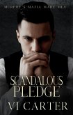 Scandalous Pledge (Murphy's Mafia Made Men, #3) (eBook, ePUB)