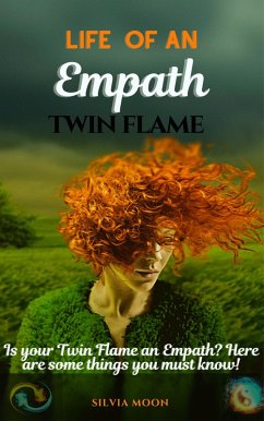Life Of An Empath Twin Flame (Simple Spiritual Twin Flame Guides) (eBook, ePUB) - Moon, Silvia