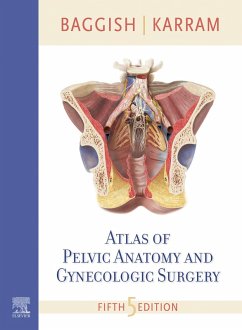 Atlas of Pelvic Anatomy and Gynecologic Surgery (eBook, ePUB) - Baggish, Michael S.; Karram, Mickey M.