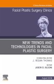 New Trends and Technologies in Facial Plastic Surgery, An Issue of Facial Plastic Surgery Clinics of North America (eBook, ePUB)