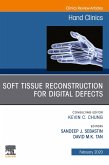 Soft Tissue Reconstruction for Digital Defects, An Issue of Hand Clinics E-Book (eBook, ePUB)