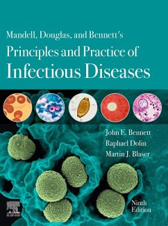Mandell, Douglas, and Bennett's Principles and Practice of Infectious Diseases E-Book (eBook, ePUB) - Bennett, John E.; Dolin, Raphael; Blaser, Martin J.